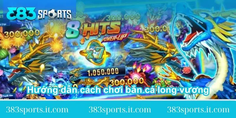 huong dan cach choi ban ca long vuong 1 huong-dan-cach-choi-ban-ca-long-vuong