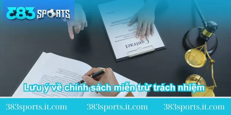 luu-y-ve-chinh-sach-mien-tru-trach-nhiem-tai-383sports