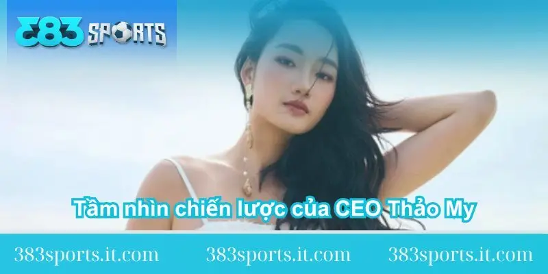 tam nhin chien luoc cua ceo thao my 1 tam-nhin-chien-luoc-cua-ceo-thao-my
