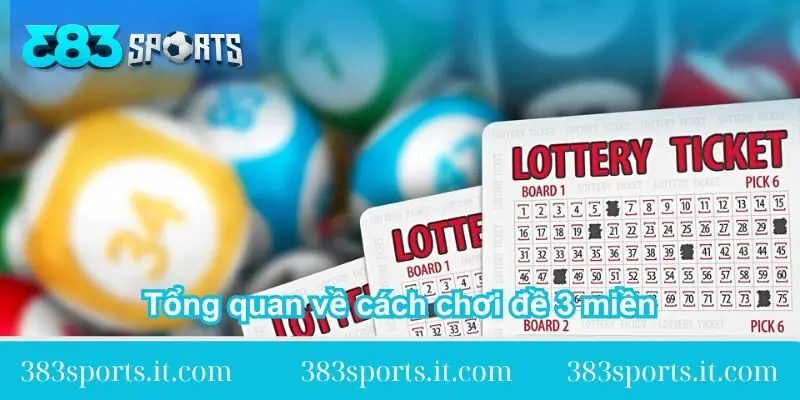tong-quan-ve-cach-choi-de-3-mien